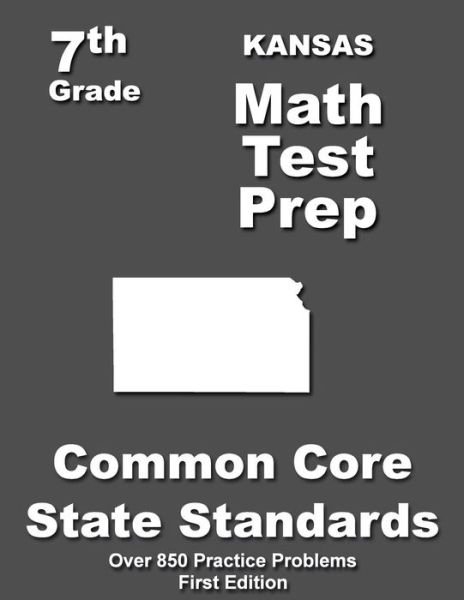 Cover for Teachers\' Treasures · Kansas 7th Grade Math Test Prep: Common Core Learning Standards (Paperback Book) (2015)