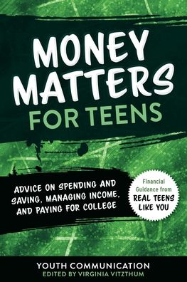 Money Matters for Teens: Advice on Spending and Saving, Managing Income, and Paying for College - YC Teen's Advice from Teens Like You - - Books - Sky Pony - 9781510759923 - February 15, 2022