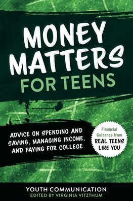 Cover for Money Matters for Teens: Advice on Spending and Saving, Managing Income, and Paying for College - YC Teen's Advice from Teens Like You (Paperback Book) (2022)