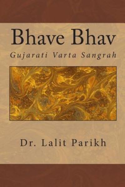 Cover for Dr Lalit Parikh · Bhave Bhav: Gujarati Vaartaa Sangrah (Pocketbok) (2015)