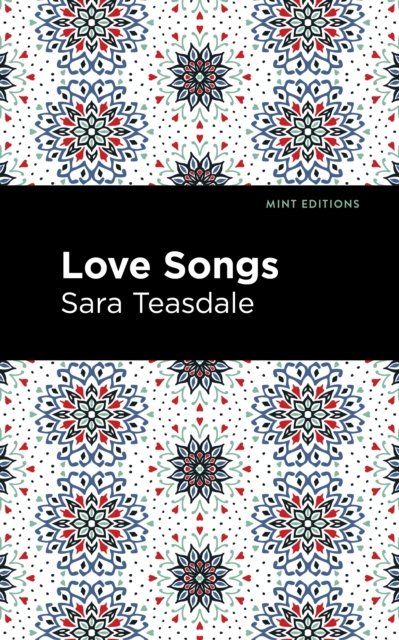 Cover for Sara Teasdale · Love Songs - Mint Editions (Pocketbok) (2021)