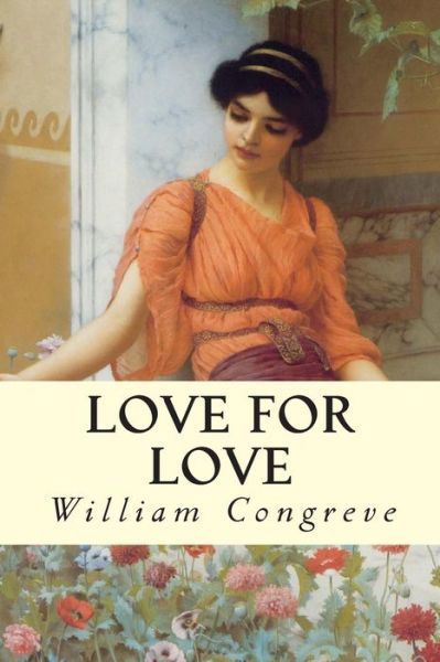 Cover for William Congreve · Love for Love (Paperback Book) (2015)