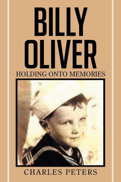 Cover for Charles Peters · Billy Oliver holding onto Memories (Pocketbok) (2016)