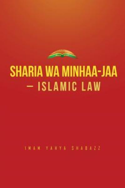 Cover for Imam Yahya Shabazz · Sharia wa Minhaa-jaa-Islamic Law (Paperback Book) (2016)