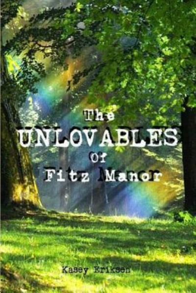 Cover for Kasey Eriksen · The Unlovables of Fitz Manor (Pocketbok) (2015)