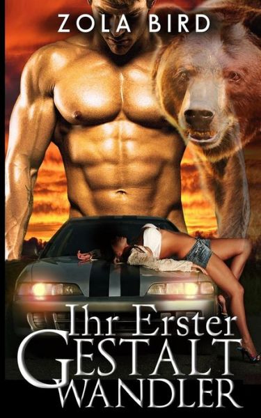 Cover for Zola Bird · Ihr Erster Gestaltwandler: Shape Shifter Liebesromane Deutsch (Paperback Bog) (2015)