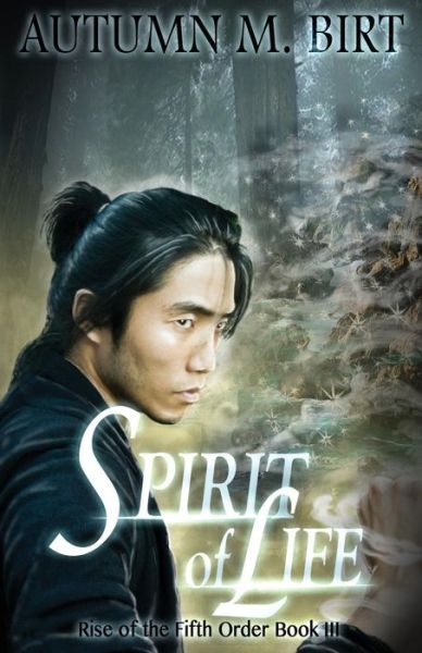 Cover for Autumn M Birt · Spirit of Life: Elemental Magic &amp; Epic Fantasy Adventure (Paperback Book) (2015)