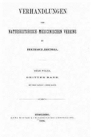 Verhandlungen Des Naturhistorisch-medizinischen - Heidelberg - Bücher - Createspace - 9781516942923 - 17. August 2015