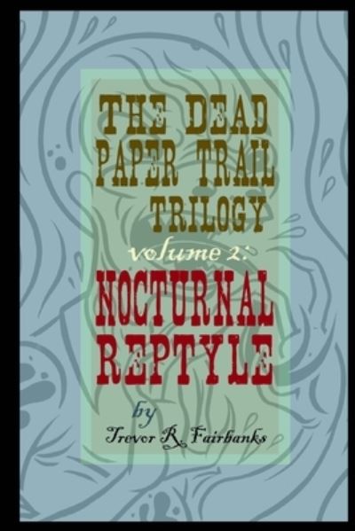 The Dead Paper Trail Trilogy Volume #2 - Trevor R Fairbanks - Libros - Createspace Independent Publishing Platf - 9781517776923 - 11 de octubre de 2015