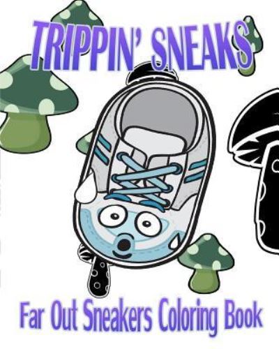 Cover for Sneaky P · Trippin' Sneaks (Far Out Sneakers Coloring Book) (Paperback Book) (2015)