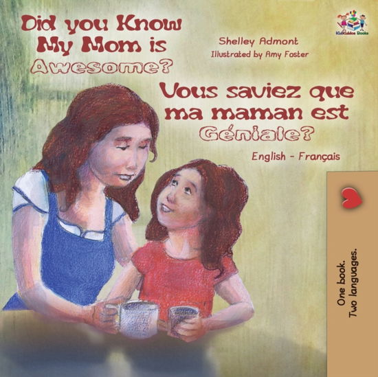 Cover for Shelley Admont · Did You Know My Mom is Awesome? Vous saviez que ma maman est geniale? (Paperback Book) (2020)