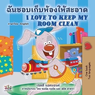 I Love to Keep My Room Clean (Thai English Bilingual Book for Kids) - Shelley Admont - Bøger - Kidkiddos Books - 9781525964923 - 14. juni 2022