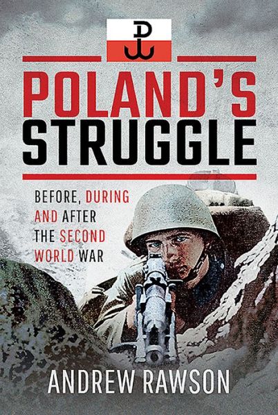 Cover for Andrew Rawson · Poland's Struggle: Before, During and After the Second World War (Hardcover Book) (2019)