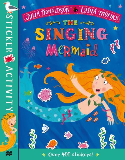 The Singing Mermaid Sticker Book - Julia Donaldson - Libros - Pan Macmillan - 9781529010923 - 25 de julio de 2019