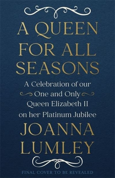 Cover for Joanna Lumley · A Queen for All Seasons: A Celebration of Queen Elizabeth II (Hardcover bog) (2021)