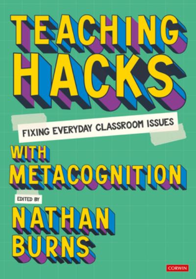 Cover for Teaching Hacks: Fixing Everyday Classroom Issues with Metacognition (Hardcover Book) (2024)
