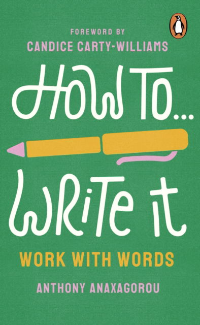 Cover for Anthony Anaxagorou · How To Write It: Work With Words - Merky How To (Pocketbok) (2024)