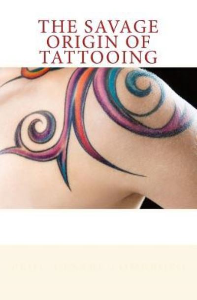 Cover for Cesare Lombroso · The Savage Origin of Tattooing (Taschenbuch) (2016)