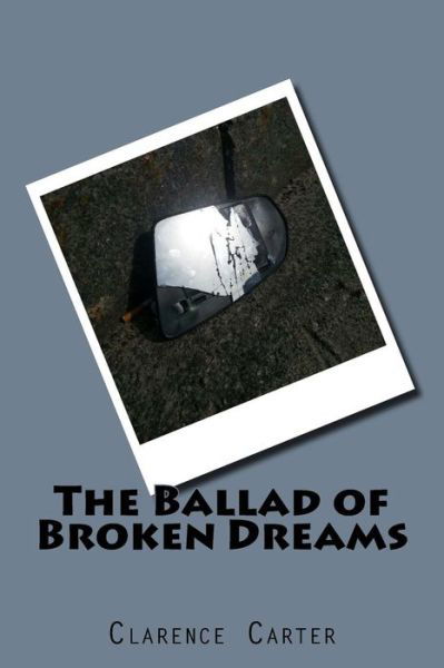 Cover for Clarence Carter · The Ballad of Broken Dreams (Paperback Book) (2016)