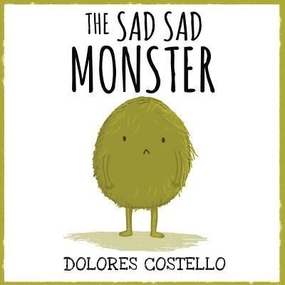 Cover for Dolores Costello · The Sad Sad Monster (Paperback Book) (2017)