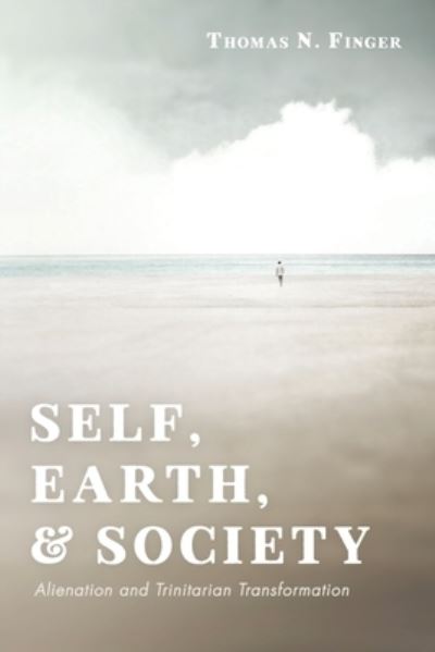 Cover for Thomas N Finger · Self, Earth, and Society: Alienation and Trinitarian Transformation (Paperback Book) (2020)