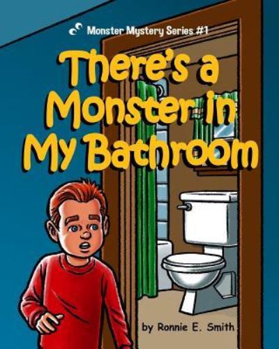 Cover for Ronnie E Smith · There's a Monster in My Bathroom (Paperback Book) (2016)