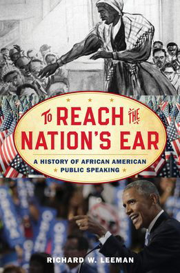 Richard W. Leeman · To Reach the Nation's Ear: A History of African American Public Speaking (Paperback Book) (2024)