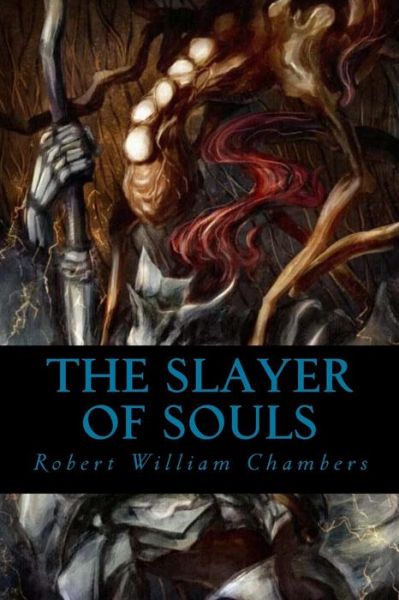 Cover for Robert William Chambers · The Slayer of Souls (Paperback Book) (2016)