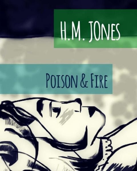 Cover for H M Jones · Poison &amp; Fire (Paperback Book) (2016)