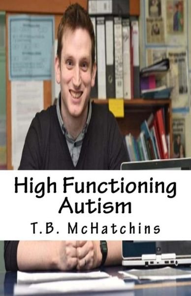 Cover for T B McHatchins · High Functioning Autism (Paperback Bog) (2016)