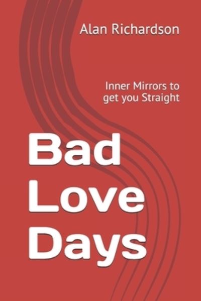 Cover for Alan Richardson · Bad Love Days (Paperback Book) (2017)