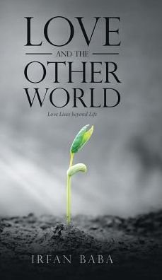 Cover for Irfan Baba · Love and the Other World (Hardcover Book) (2017)