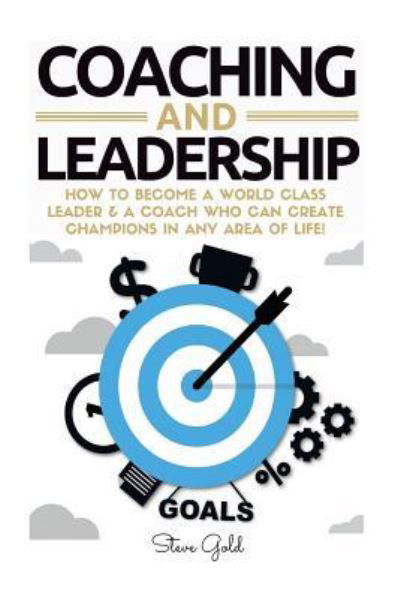 Cover for Steve Gold · Coaching &amp; Leadership (Paperback Book) (2017)