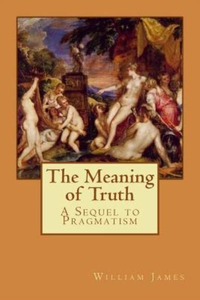 Cover for William James · The Meaning of Truth (Taschenbuch) (2017)