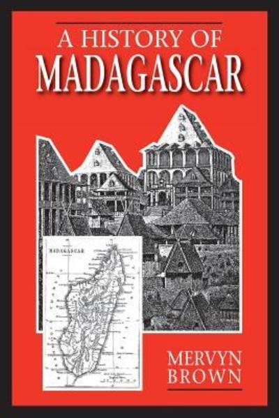 Cover for Mervyn Brown · A history of Madagascar (Book) (2016)