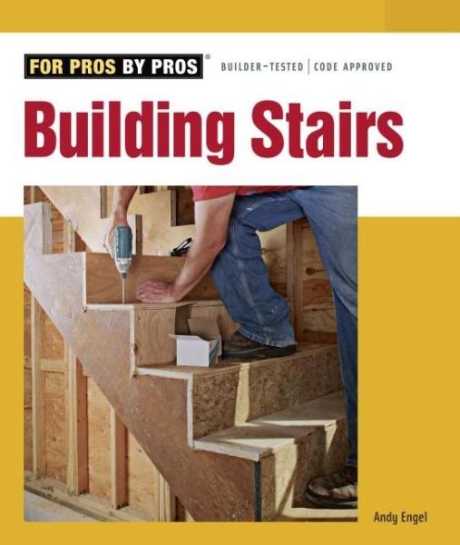 Cover for Andy Engel · Building Stairs - for Pros, by Pros (Paperback Book) (2007)