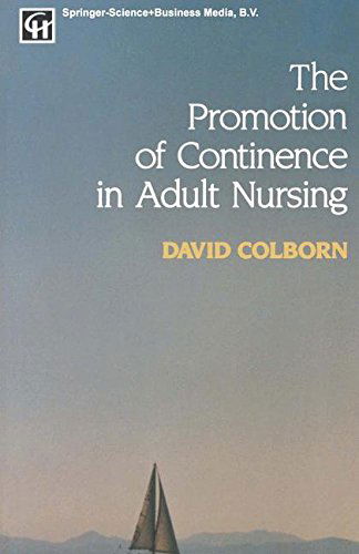 The Promotion of Continence in Adult Nursing - David Colborn - Books - Singular Publishing Group - 9781565931923 - 1994