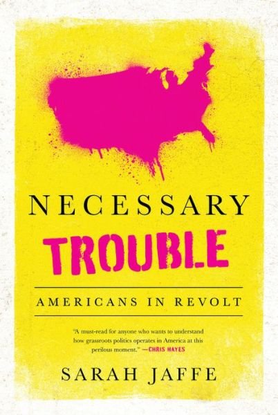 Cover for Sarah Jaffe · Necessary Trouble: Americans in Revolt (Taschenbuch) (2017)