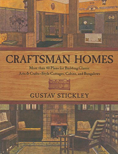 Cover for Gustav Stickley · Craftsman Homes: More Than 40 Plans For Building Classic Arts &amp; Crafts-Style Cottages, Cabins, And Bungalows (Paperback Book) [1st edition] (2002)