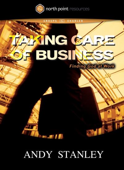 Cover for Andy Stanley · Taking Care of Business DVD: Finding God at Work (DVD) (2005)