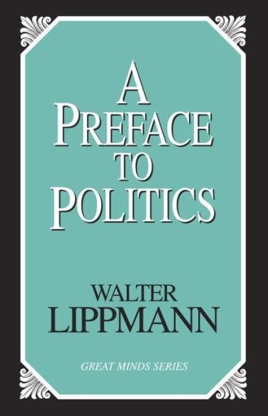 Cover for Walter Lippmann · A Preface To Politics (Paperback Book) (2005)