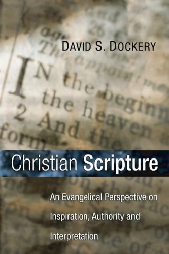 Cover for David S. Dockery · Christian Scripture: an Evangelical Perspective on Inspiration, Authority and Interpretation (Pocketbok) (2004)