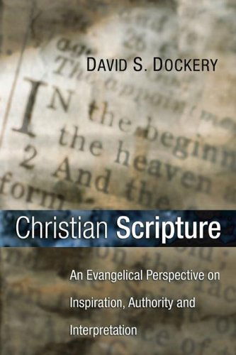 Cover for David S. Dockery · Christian Scripture: an Evangelical Perspective on Inspiration, Authority and Interpretation (Paperback Book) (2004)