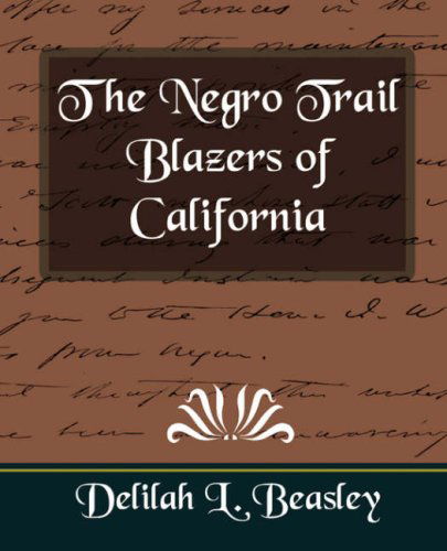 Cover for Delilah L. Beasley · The Negro Trail Blazers of California (Pocketbok) (2007)