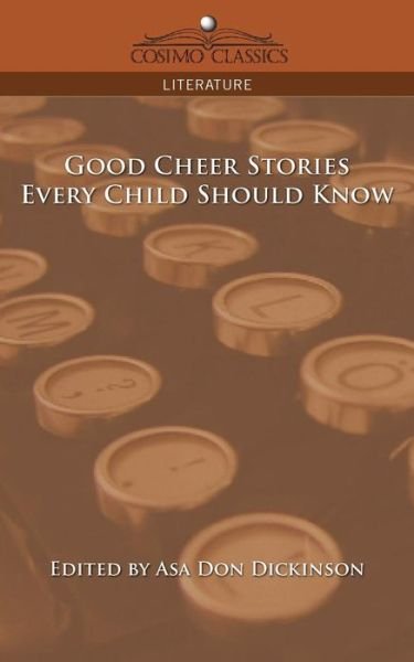 Cover for Asa Don Dickinson · Good Cheer Stories Every Child Should Know (Taschenbuch) (2005)