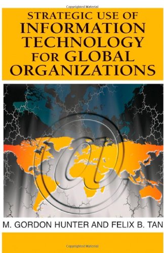 Cover for M. Gordon Hunter · Strategic Use of Information Technology for Global Organizations (Advances in Global Information Management) (Hardcover Book) (2011)