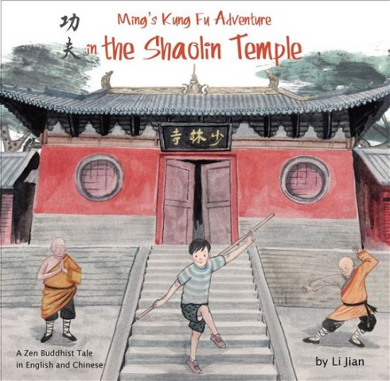 Cover for Li Jian · Ming's Kung Fu Adventure in the Shaolin Temple: A Zen Buddhist Tale in English and Chinese - Contemporary Writers (Innbunden bok) [Bilingual edition,Hardcover with Jacket edition] (2015)