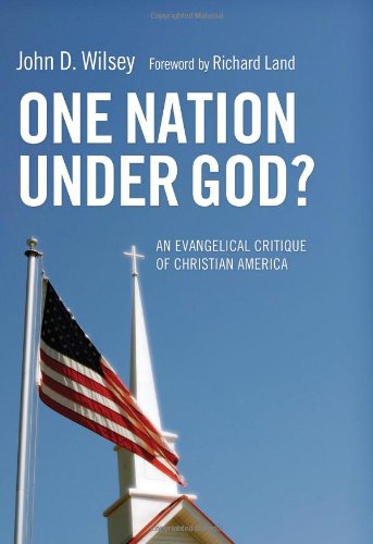 Cover for John D. Wilsey · One Nation Under God?: an Evangelical Critique of Christian America (Paperback Book) (2011)