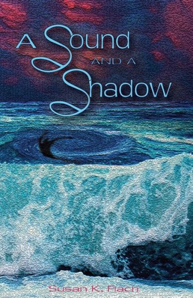 Cover for Susan K Flach · A Sound and a Shadow (Paperback Book) (2014)