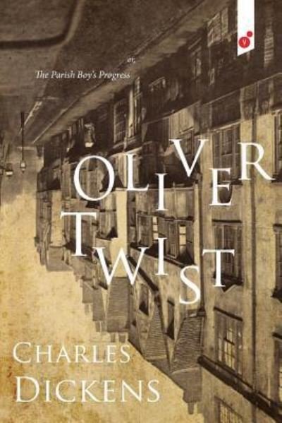 Cover for Charles Dickens · Oliver Twist or, The Parish Boy's Progress (Paperback Book) (2018)